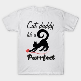 Cat daddy life is purrfect T-Shirt